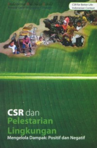 Image of CSR dan Pelestarian Lingkungan Mengelola Dampak : Positif dan Negatif